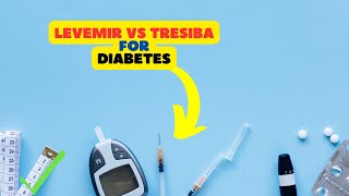 Levemir vs Tresiba Comparing Insulin Options for Diabetes Management [upl. by Lenehc]