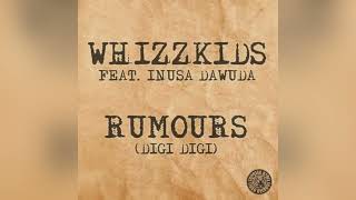 WHIZZKIDS FEATINUSA DAWUDA  RUMOURSDIGI DIGI [upl. by Kella302]