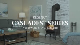 Regency Cascades Hybrid Wood Stoves amp Inserts [upl. by Hadwin]