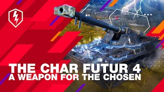 WoT Blitz The Char Futur 4 a weapon for the Chosen [upl. by Pentheas]