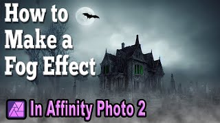 Fog Effect in Affinity Photo 2 Perlin Noise Filter and more [upl. by Eaneg623]