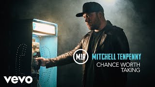 Mitchell Tenpenny  Chance Worth Taking Audio [upl. by Stephannie]