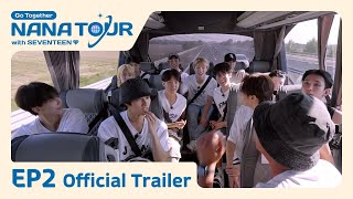 NANA TOUR with SEVENTEEN Official Trailer  EP2 [upl. by Nnhoj]