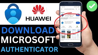 How To Download Microsoft Authenticator App On Huawei Phone Full Guide [upl. by Ignatius]