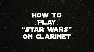 “Star Wars” “The Force” Tutorial for Clarinet [upl. by Asilej816]