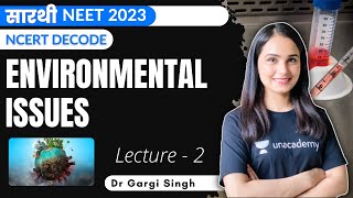 Environmental Issues  L 2  NEET 2023  Saarthi Batch  Dr Gargi Singh [upl. by Felicle]