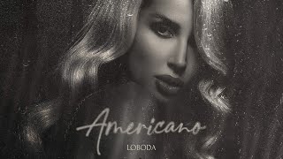 LOBODA  Americano Премьера сингла 2021 [upl. by Benedicto]