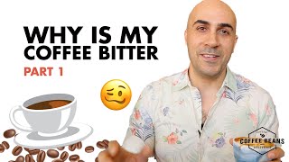 Why is my Coffee Bitter Part 1 DEEP DIVE INTO BITTER ESPRESSO [upl. by Rogozen]