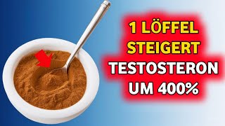 Entdecke das Geheimnis Ein Löffel pro Tag für TESTOSTERONWerte wie ein 20Jähriger [upl. by Emearg]