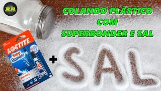 DICA  COLANDO PLÁSTICO COM SUPER BONDER E SAL [upl. by Hartzel]