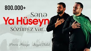 Seyyid Xalid amp Pərviz Hüseyni  Arzu etmişdim yeni sinəzən [upl. by Eeloj]