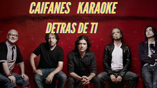 Caifanes  Detras De Ti  Karaoke [upl. by Rengaw]