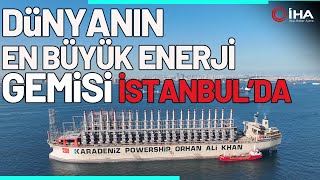 Dünyanın En Büyük Enerji Gemisi İstanbul’da [upl. by Htilil]