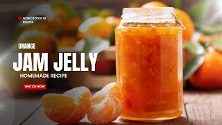 Jam jelly  Orange jam jelly recipe  Homemade recipe [upl. by Edmee]