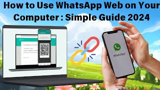 How to Use WhatsApp Web on Your Computer  Simple StepbyStep Guide [upl. by Delamare]