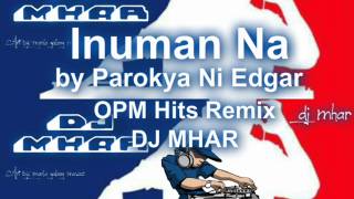 Inuman Na  Parokya Ni Edgar OPM Hits Remix DJMHARwmv [upl. by Goldner256]