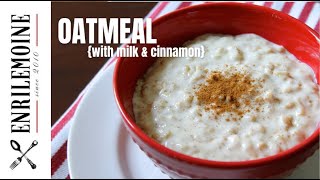 How to make Oatmeal with Milk and Cinnamon  SAVOIR FAIRE by enrlemoine [upl. by Camfort]