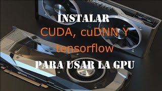 Instalar tensorflow CUDA cuDNN para usar la GPU [upl. by Lelia]