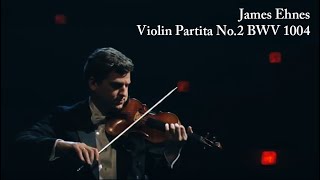 Violin Partita No2 in D minor BWV 1004 James Ehnes [upl. by Pollak]