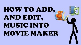 How To Add and Edit Music in Movie Maker [upl. by Gaddi]