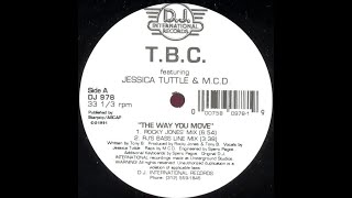 TBC Featuring Jessica Tuttle amp M C D – The Way You Move [upl. by Ensoll]