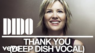 Dido  Thank You Deep Dish Vocal Audio [upl. by Avuha728]