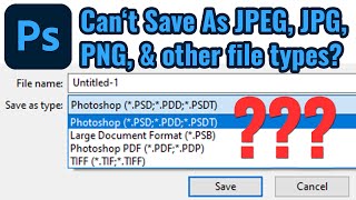 Photoshop Fix  Cant Save As JPEG JPG PNG etc File [upl. by Gardner]