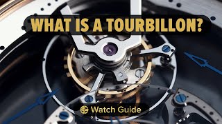 The Easy Way to Understand Tourbillon Watches Without Getting Confused [upl. by Llednov186]