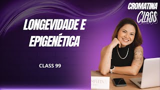 Longevidade e epigenética  com Tatiane Fujii [upl. by Amaryllis]