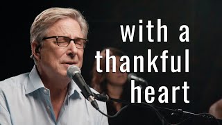 Don Moen  With a Thankful Heart Acoustic  Praise and Worship Music [upl. by Nakre]