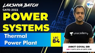 Thermal Power Plant  Lec 84  Power Systems  Lakshya Batch  GATE2022  Ankit Goyal [upl. by Aiel]