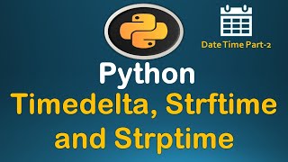 Python Datetime Tutorial Part  2 TimeDelta Strptime and Strftime 35 [upl. by Logan]