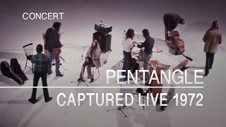 Pentangle  Captured Live 1972 Full concert [upl. by Brightman]