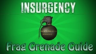 Insurgency  Frag Grenade Guide [upl. by Inihor]