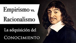 EMPIRISMO vs RACIONALISMO Documental de Filosofía  Las 2 Vías de ADQUISICIÓN de CONOCIMIENTO [upl. by How]