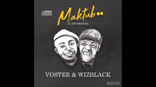 Voster amp Wizblack  Things Change ft D Kandjafa  Figo PohambaMAKTUB ALBUM [upl. by Narahs]