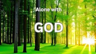 Alone with GOD A Journey of Deep Connection with God [upl. by Alric765]