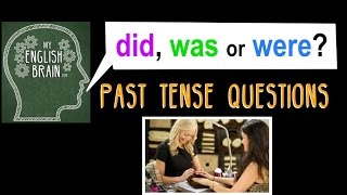 Did Was or Were Past Tense Questions My English Brain [upl. by Arihday]