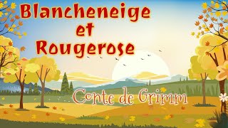 Livre audio  Blancheneige et Rougerose conte des frères Grimm [upl. by Nur]