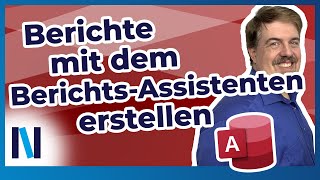 Access 19 Mit dem BerichtsAssistenten kannst Du schnell übersichtliche Berichte erstellen [upl. by Aidul]