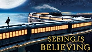 The Polar Express  Seeing Is Believing [upl. by Annaerb317]