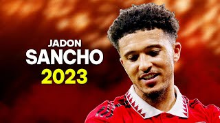 Jadon Sancho 2023  Best Skills amp Goals  HD [upl. by Truitt493]