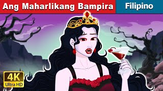 Ang Maharlikang Bampira  Vampire Royalty in Filipino  FilipinoFairyTales [upl. by Nniroc848]