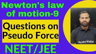 LAWS OF MOTION 9  Questions on pseudo force [upl. by Raskin504]