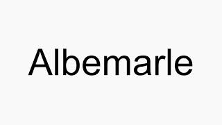 How to pronounce Albemarle [upl. by Nyrahs]