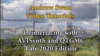 Deinterlacing with AVISynth and QTGMC Tutorial Late 2020 Edition [upl. by Huntington295]