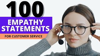 100 EMPATHY STATEMENTS FOR CALL CENTERS AND CUSTOMER SERVICE [upl. by Burke249]