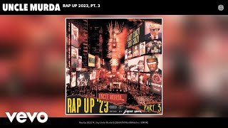 Uncle Murda  Rap Up 2023 Pt 3 Official Audio [upl. by Anrahc]