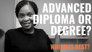 Advanced Diploma versus Bachelors Degree Which is best [upl. by Atterbury]