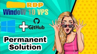 How To create a Window VPS independent RDP on Github Step by Step [upl. by Etezzil]